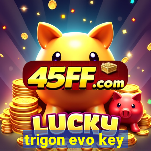 trigon evo key